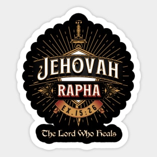 JEHOVAH RAPHA. THE LORD WHO HEALS EX 15:26 Sticker